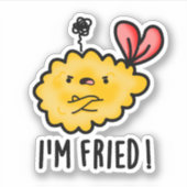 Ik ben Fried Funny Tempura Sushi Pun Sticker (Voorkant)