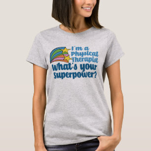 Ik ben Fysieke Therapist wat Uw Superpower PT is T-shirt