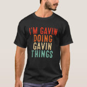 Ik ben Gavin aan het doen Gavin Things Funny Cadea T-shirt (Voorkant)