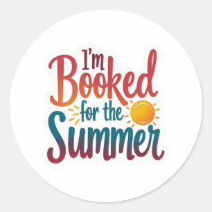 Ik ben geboekt voor de zomer - Grappig leescitaat Ronde Sticker
