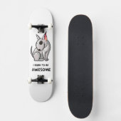 Ik ben geboren om Geweldige te zijn Skateboard (Voorkant)