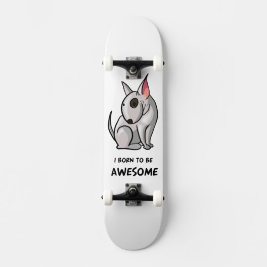 Ik ben geboren om Geweldige te zijn Skateboard (Voorkant)