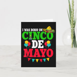 Ik ben geboren op de verjaardag van Cinco de Mayo  Kaart