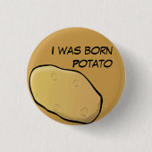 Ik ben geboren Potato-knop Ronde Button 3,2 Cm (Voorkant)