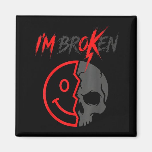 Ik ben gebroken ik ben gebroken onzichtbare ziekte magneet (Voorkant)