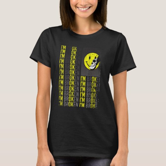 Ik ben gebroken onzichtbare Illness verward...ik b T-shirt (Voorkant)