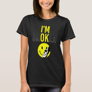 Ik ben gebroken Onzichtbare ziekte Verwarde glimla T-shirt