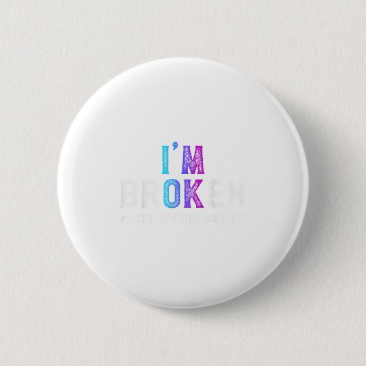Ik ben gebroken Preventie zelfmoord bewustzijn Men Ronde Button 5,7 Cm (Voorkant)