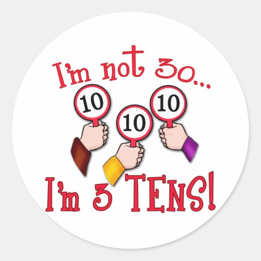 Ik ben geen 30 - ik ben drie tientjes ronde sticker (Voorkant)