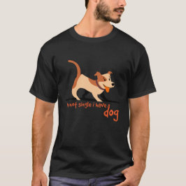 ik ben geen alleenstaande ik heb een hond t-shirt