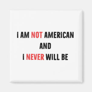 Ik ben geen Amerikaan en zal nooit Canadees worden Magneet