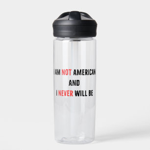 Ik ben geen Amerikaan en zal nooit Canadees zijn Waterfles