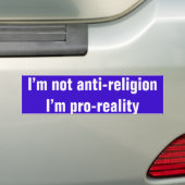 Ik ben geen anti-religie Ik ben pro-realiteit Bumpersticker (Op auto)