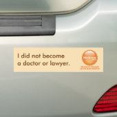 Ik ben geen arts of advocaat geworden bumpersticker (Op auto)