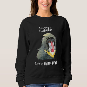 Ik ben geen baviaan, ik ben een Mandrill Funny Mon Trui