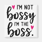 Ik ben geen BOSSY dat ik de BOSS ben Magneet (Voorkant)