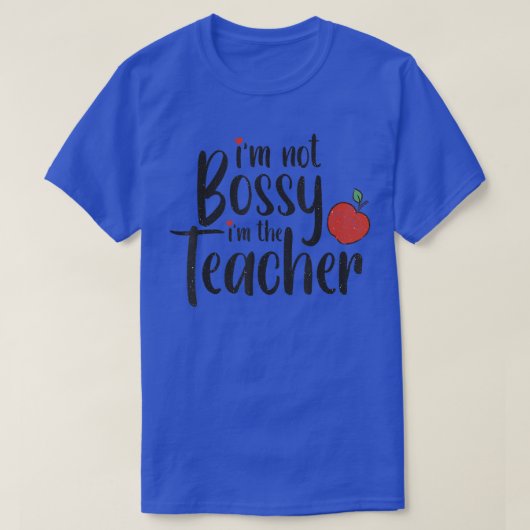 Ik ben geen Bossy Funny Teacher voor Vrouwen Grafi T-shirt (Design voorkant)