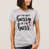 Ik ben geen BOSSY, ik ben de BOSS T-shirt (Voorkant)