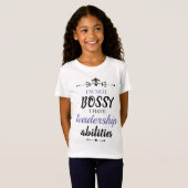 Ik ben geen bossy, ik heb leiderschapskwaliteiten  t-shirt (Voorkant volledig)