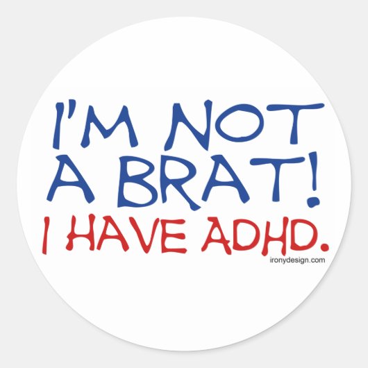 Ik ben geen Brat. Ik heb ADHD Ronde Sticker (Voorkant)