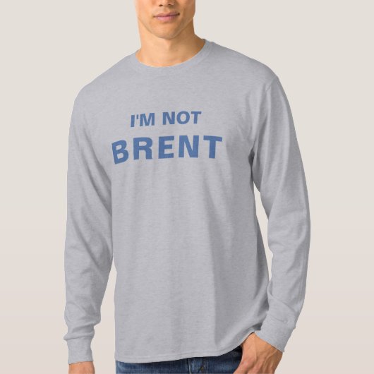 Ik ben geen Brent T-shirt (Voorkant)