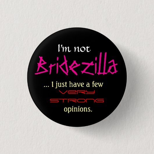 Ik ben geen Bridezilla Ronde Button 3,2 Cm (Voorkant)
