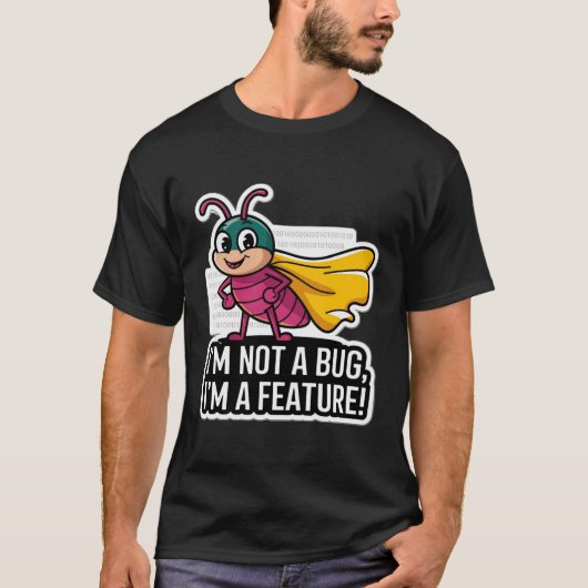 Ik ben geen bug, ik ben een grappige programmeur t-shirt (Voorkant)