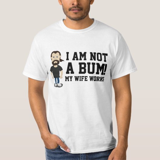 Ik ben geen Bum mijn vrouw werkt T-shirt (Voorkant)