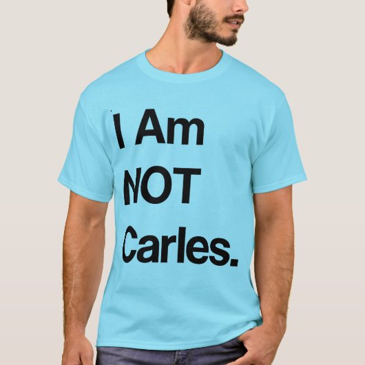 Ik ben geen Carles. T-shirt (Voorkant)