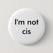 Ik ben geen cis pin ronde button 5,7 cm (Voorkant)