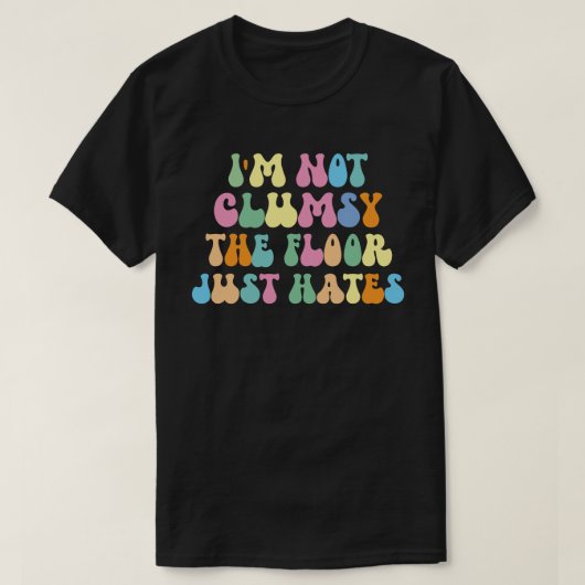 Ik ben geen Clumsy Funny Sarcastic Gezegde T-shirt (Design voorkant)