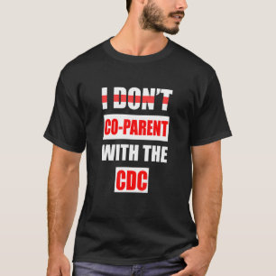 Ik ben geen Co-ouder met CDC 3 T-shirt