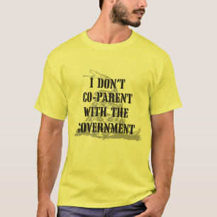 Ik ben geen co-ouder met de overheid - Gasden 1 T-shirt