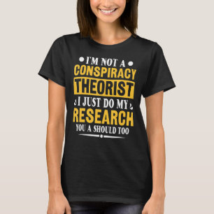 Ik ben geen complottheoristische complottheorie t-shirt