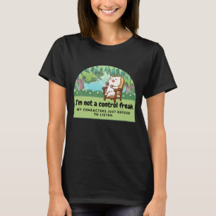 Ik ben geen controle freak: Hilarious Writer's Com T-shirt