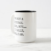 Ik ben geen controle freak maar aangepaste collega tweekleurige koffiemok (Voorkant links)