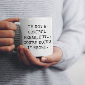Ik ben geen controle Freak, maar je doet het verke Tweekleurige Koffiemok