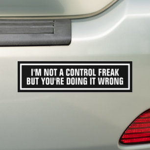 IK BEN GEEN CONTROLEFREAK, MAAR JE DOET HET VERKEE BUMPERSTICKER