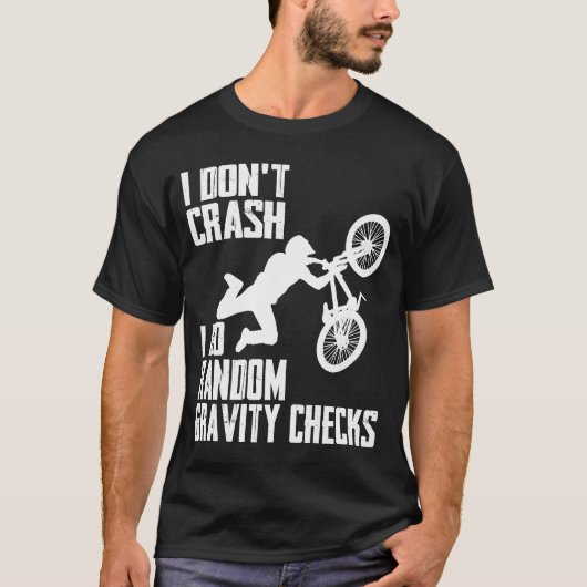 Ik ben geen Crash die Random Grativity controleert T-shirt (Voorkant)