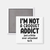 Ik ben geen croquetverslaafde. magneet (Voorkant / Achterkant)
