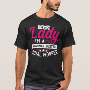 Ik ben geen dame ik ben een crimineel maatschappel t-shirt