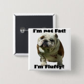Ik ben geen dikke Bulldog knop. Vierkante Button 5,1 Cm (Voorkant /achterkant)