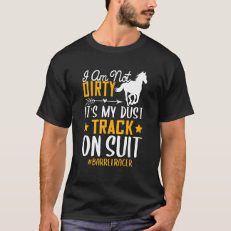 Ik ben geen Dirty Barrel Racer Horse Racing Graphi T-shirt
