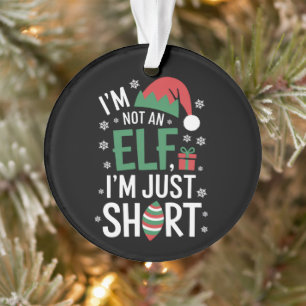 Ik ben geen elf, alleen maar korte, grappige kerst ornament