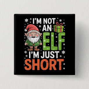 Ik ben geen elf, gewoon klein Grappige Kerstmis Ke Vierkante Button 5,1 Cm