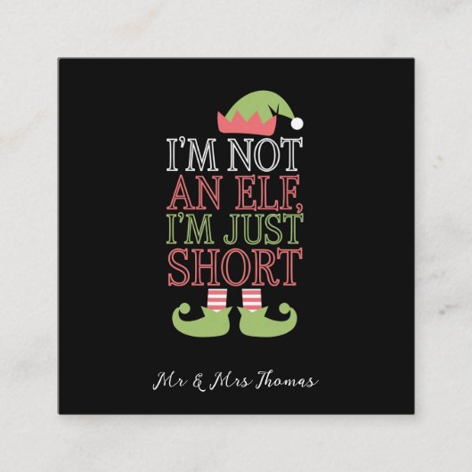 Ik ben geen Elf, ik ben gewoon een korte grappige  Vierkante Visitekaartje (Voorkant)