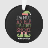 Ik ben geen elf, ik ben gewoon klein Grappig Kerst Ornament (voorkant)