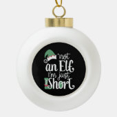 Ik ben geen Elf. Ik ben gewoon kortstondig kerstfe Keramische Bal Ornament (Voorkant)