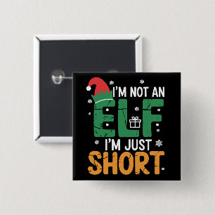 Ik ben geen elf, maar een korte, grappige kerstmis vierkante button 5,1 cm