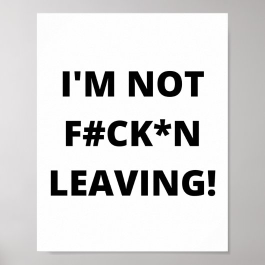 IK BEN GEEN F#CKN VERLATEN! POSTER (Voorkant)